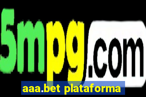 aaa.bet plataforma